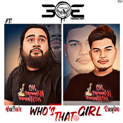 WHO'S THAT GIRL - by Raybo ft. Hallah