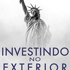 READ KINDLE 📍 Investindo no Exterior: Guia Prático para Brasileiros Investirem nos E