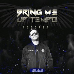 Bring Me Up Tempo Podcast 012 Soulblast