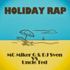 MC Miker G & DJ Sven - Holiday Rap (Uncle Ted Remix)