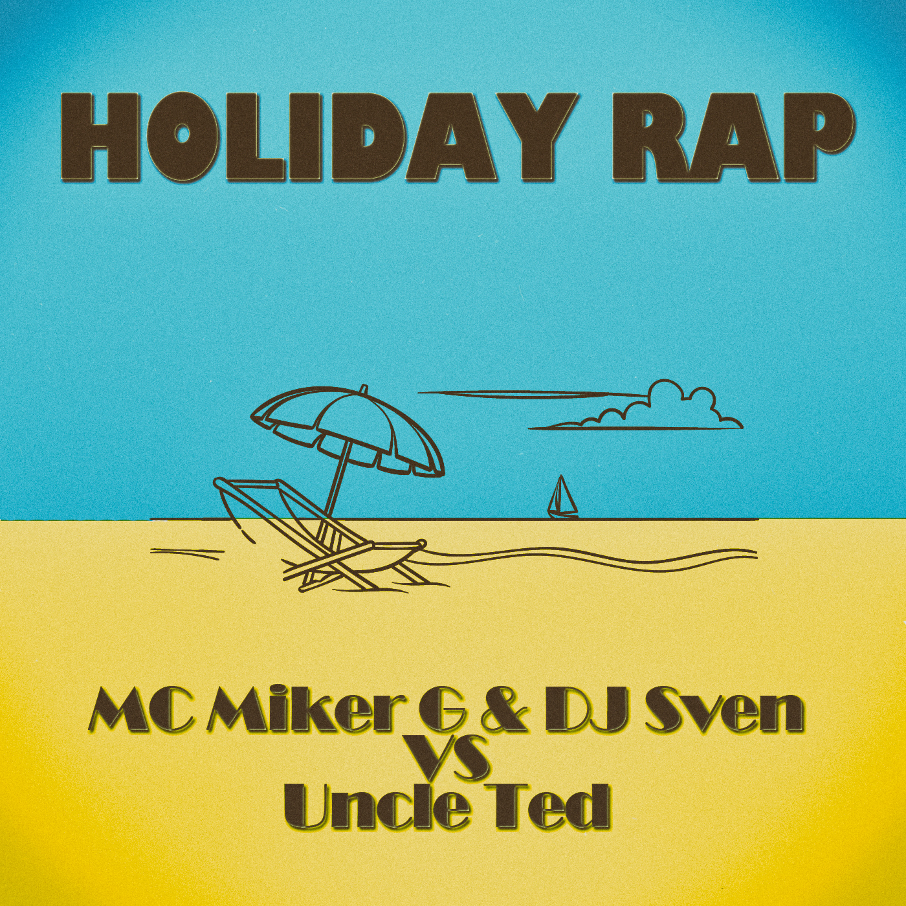 MC Miker G & DJ Sven - Holiday Rap (Uncle Ted Remix) episode artwork