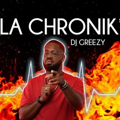 DJ GREEZY - CHRONIK FIRE