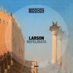 PREMIERE: Larson (AR) - Nefelibata (Original Mix) [Mirrors]