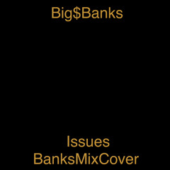 Issues (BanksMixCover) (Acoustic) (Piano)