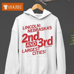 Lincoln Nebraska's Second And Third Largest Cities Shirt