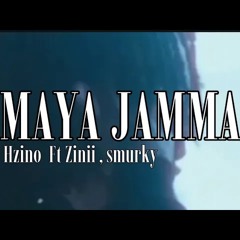 Hzino - Maya Jamma Ft Zinii , Smurky
