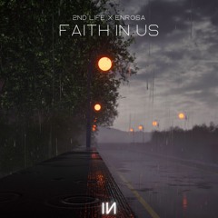 2nd Life X ENROSA - Faith In Us
