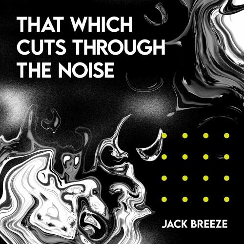 That Which Cuts Through The Noise