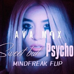 AVA MAX - SWEET BUT PSYCHO - (MINDFREAK FLIP)
