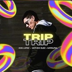 Trip - Iann Lopez,Mathew Guez,Marsupial