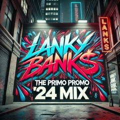 Lanky Bank$ - The Primo Promo '24 Mix Pt. 1 [[FREE DOWNLOAD]]