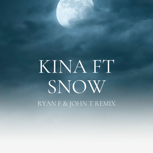 Kina Ft. Snow - Get You The Moon ( Ryan.F & John T 2023 )