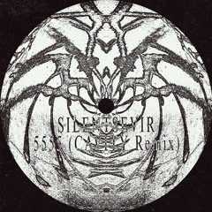 Silentsevir - 5555 (Cavity Remix)