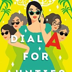 *(Read Online) *Full access Dial A for Aunties (Aunties, S1)