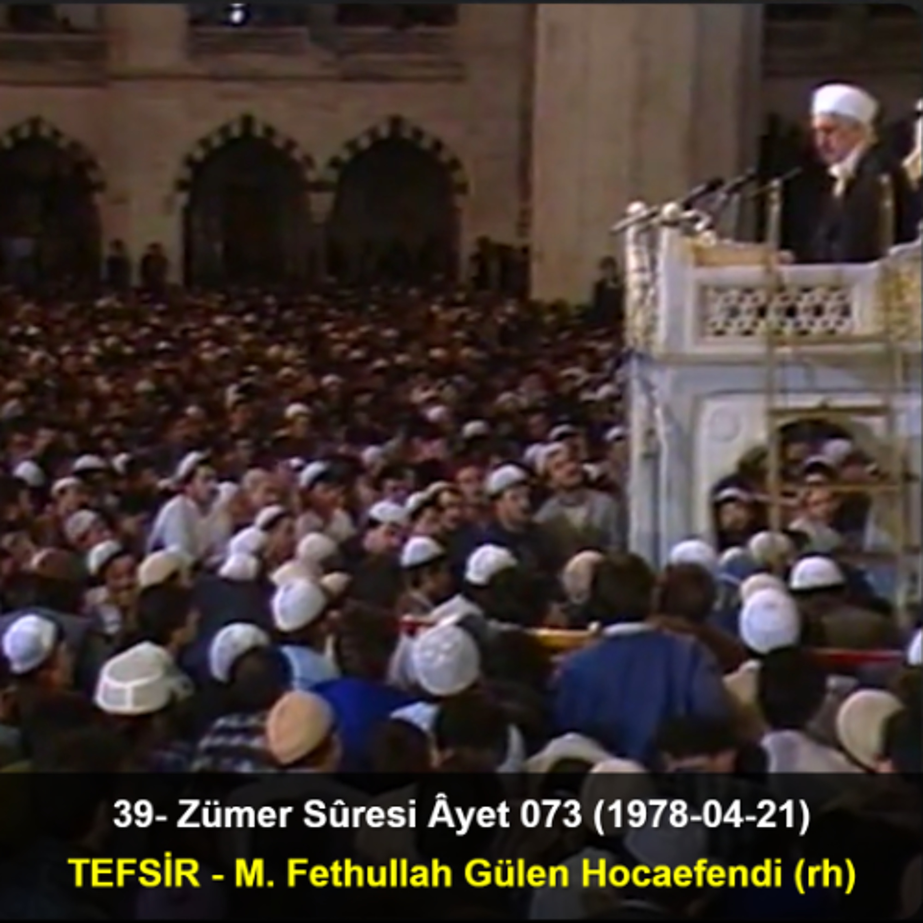 039.Zümer Sûresi Âyet 073 (1978-04-21) M. Fethullah Gülen Hocaefendi-TEFSİR episode artwork