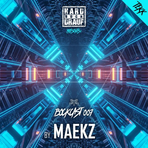 BOCKCAST #007 - MAEKZ [Tekk]