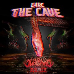 The Cave E4RC Jubokko Remix {FREE DL}