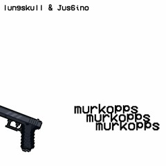 lungskull - murkopps (ft. Jus6ino)
