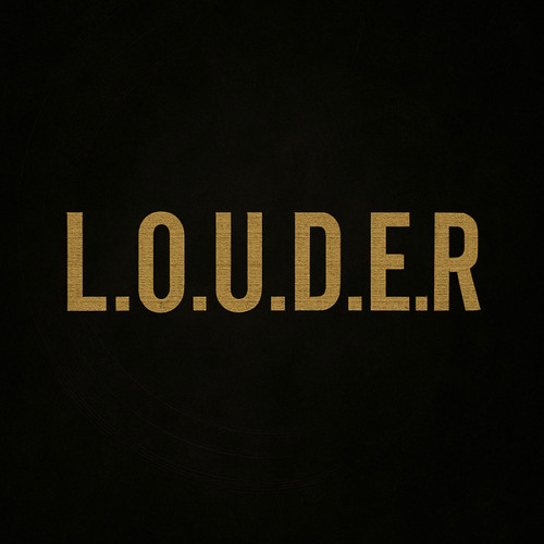 L.O.U.D.E.R
