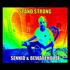 SENNID & BEWAREHOUSE  STAND STRONG