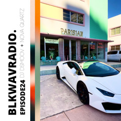 BLKWAVRADIO EPISODE 24