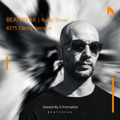 Beatfreak Radio Show By D-Formation #275 | Danny Serrano