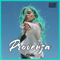 Provenza (Edgar Aguirre Remix 2022)***FREE DOWNLOAD***