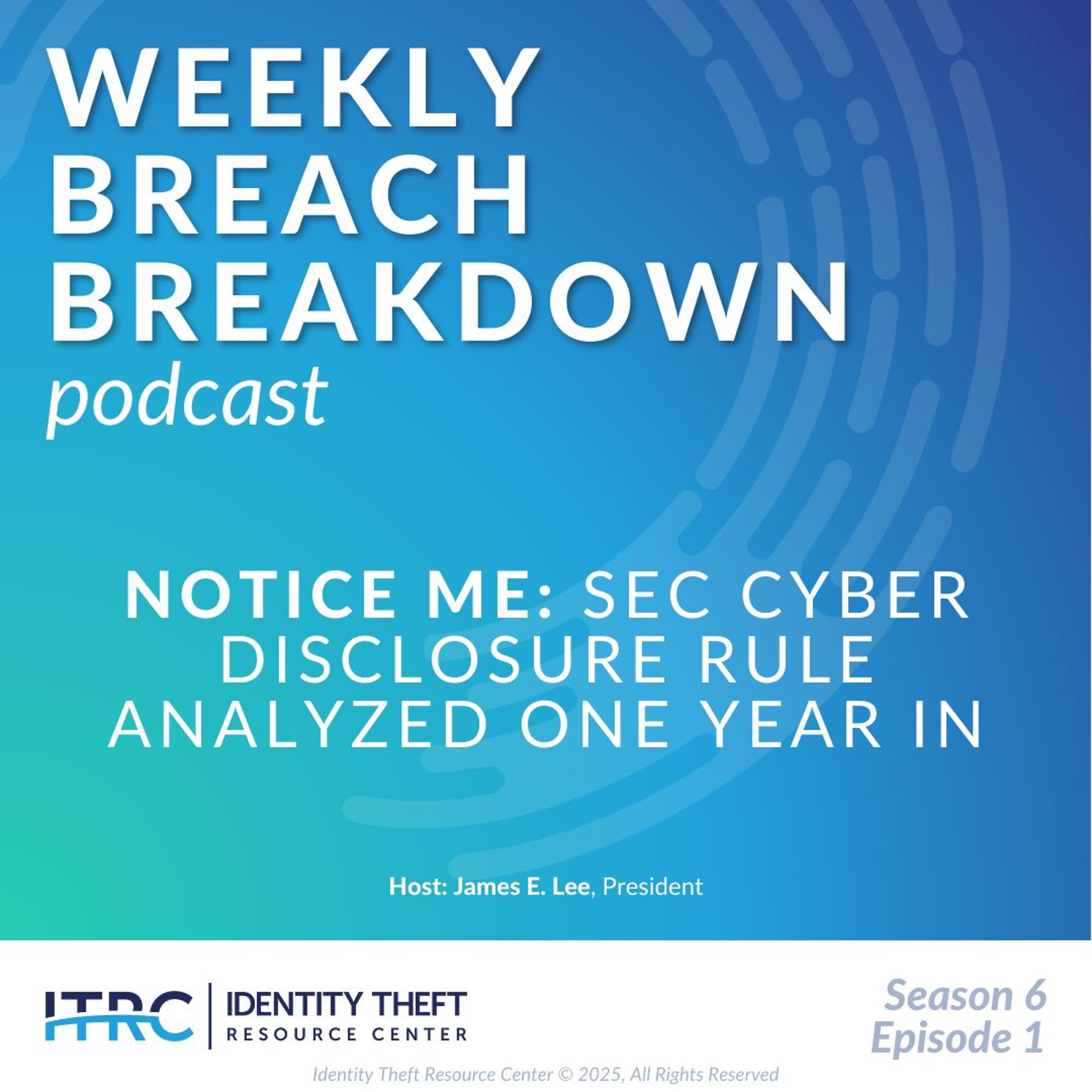 The Weekly Breach Breakdown Podcast by ITRC - Notice Me - S6E1