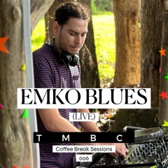 Emko Blues (Live) - Coffee Break Sessions 006 By TMBC [MIXCLOUD]