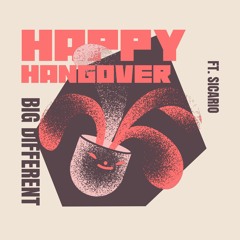 Happy Hangover (feat. Sicario)