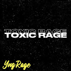 TOXIC RAGE(PROD. llouis)