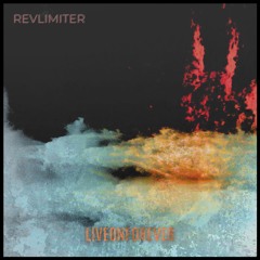 Revlimiter - Live On Forever