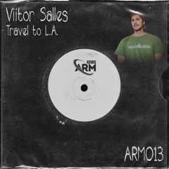 Viitor Salles - Travel To L.A (Original Mix) ARM013