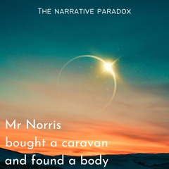 Mr Norris Bought A Caravan And Found A Body