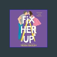 Read^^ 📖 Fix Her Up: A Novel [R.A.R]