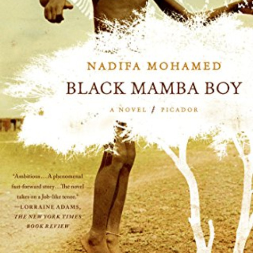 [READ] EPUB 🖊️ Black Mamba Boy: A Novel by  Nadifa Mohamed EBOOK EPUB KINDLE PDF