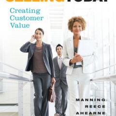 [ACCESS] EBOOK 📕 Selling Today: Creating Customer Value by  Gerald L. Manning,Barry