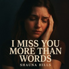 I Miss You More Than Words!!!!