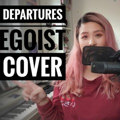 Departures ~ あなたにおくるアイの歌 / EGOIST [Ra]
