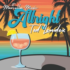 Allright - Tod Lendex Ft. MarcellaMusic