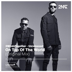 2MINDSTogether - [On Top Of The World] - (Original Mix)