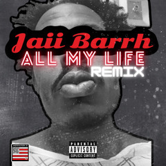 Jaii Barrh - All My Life “Remix” (Feat. Lil Durk)