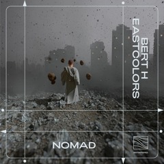 Bert H & EastColors - Nomad
