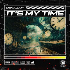 Tawajah - It's My Time (FREE)