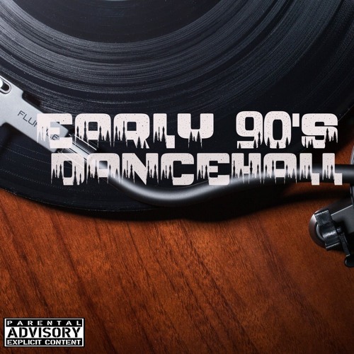 EARLY 90'S DANCEHALL