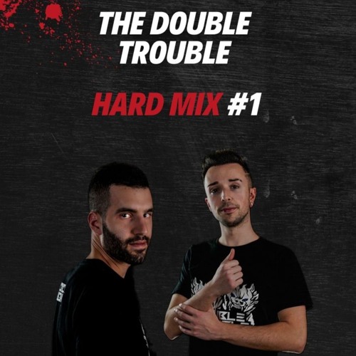 The Double Trouble / Hard Mix #1
