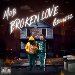 Mob & Guwop - Broken Love