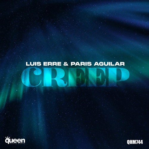 QHM744 - Luis Erre & Paris Aguilar - Creep (Original Mix)