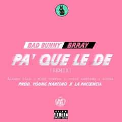 Pa' Que Le De (Remix) - Bad Bunny, Brray Ft. Alvaro Diaz, Mike Towers, Joyce Santana, Sousa