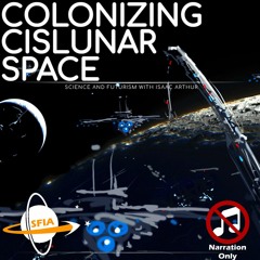Colonizing Cislunar Space And The Lagrange Points (Narration Only)